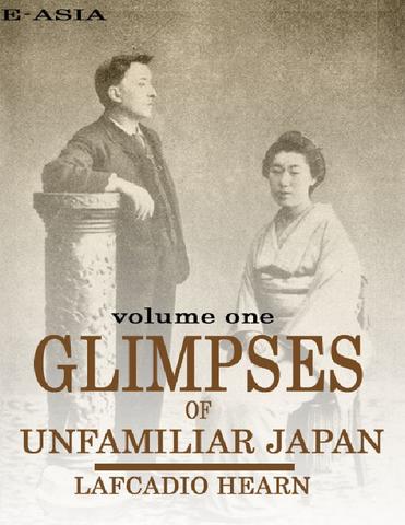 Glimpses of Unfamiliar Japan     [vol. 1]