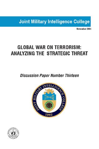 Global War on Terrorism:  Analyzing the Strategic Threat