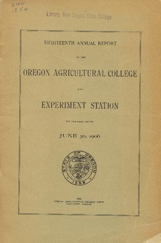 Eighteenth Annual Report of the Oregon Agricultural College and Experiment Station, 1906