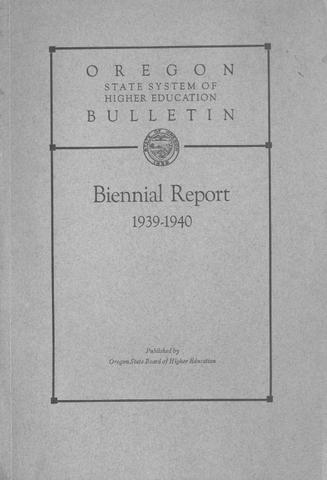 Biennial Report, Oregon State Board of Higher Education, 1939-1940